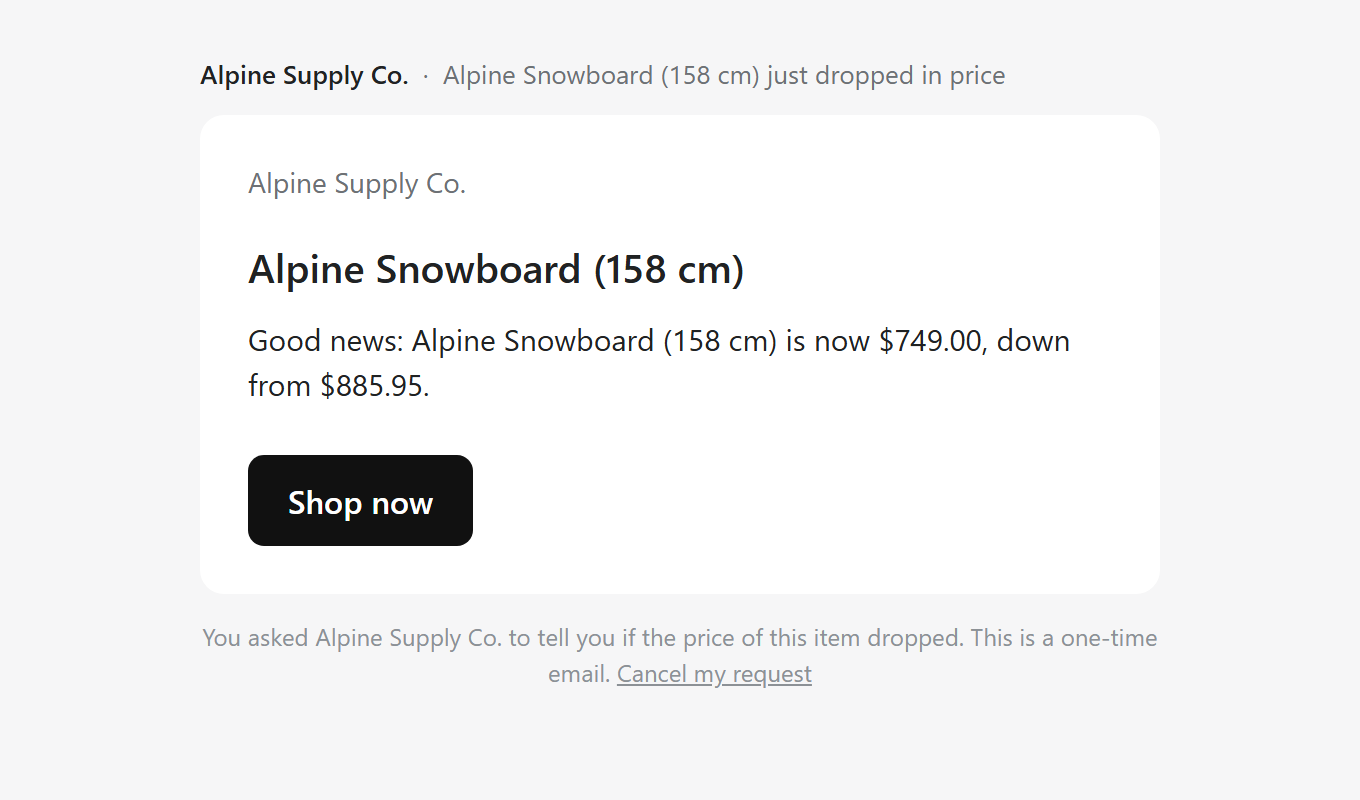 The price-drop email: the store name as sender, the subject Alpine Snowboard (158 cm) just dropped in price, the message with the old and new price, a Shop now button and a Cancel my request link